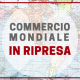 ripresa commercity commercio mondiale