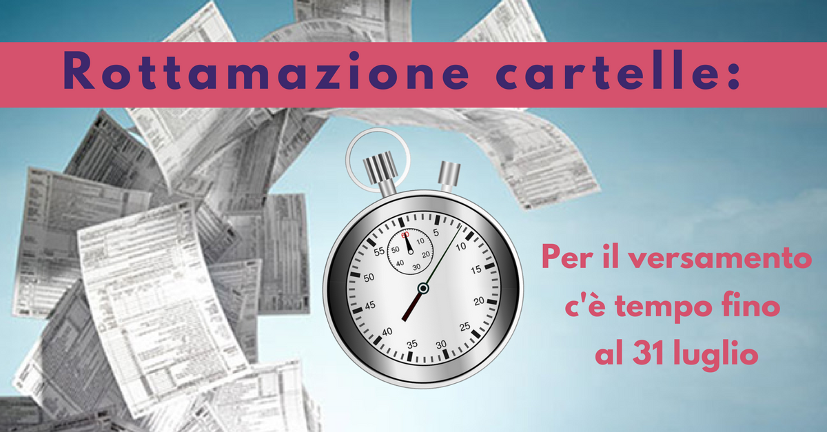 Rottamazione cartelle, versamento entro il 31 luglio - Commercity Blog