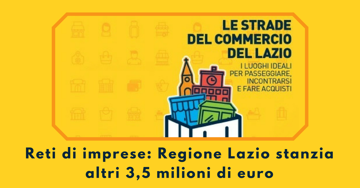 Reti di imprese, Regione Lazio stanzia altri 3,5 milioni di euro - Commercity Blog
