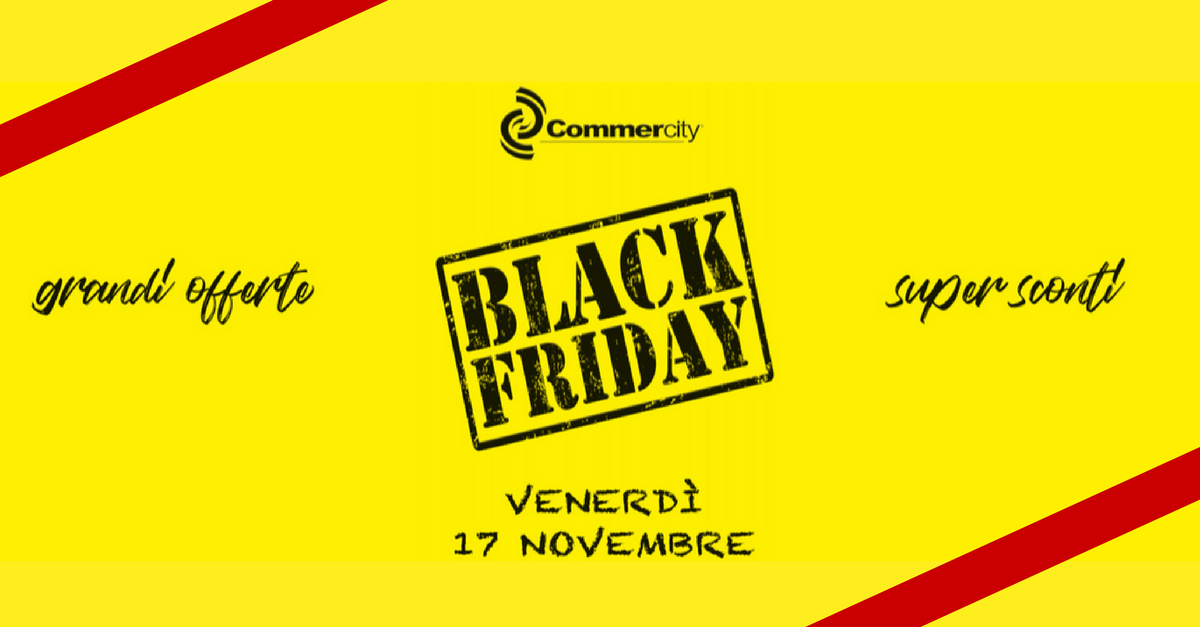 Black Friday di Commercity, super sconti e grandi offerte - Commercity Blog