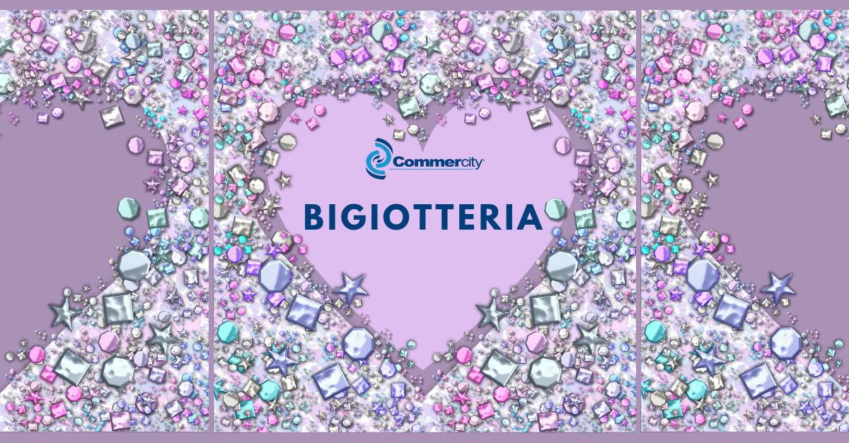 Bigiotteria e accessori moda a Commercity - Commercity Blog