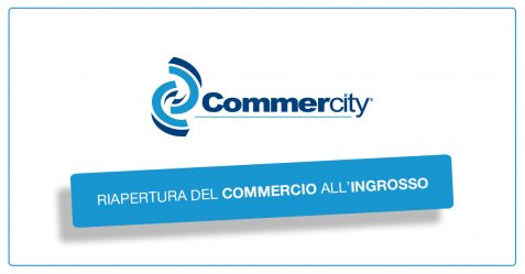 Riapertura del Commercio all'Ingrosso - Commercity Blog