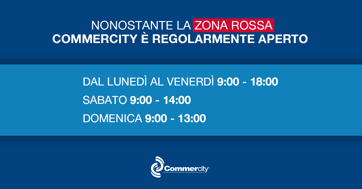 Zona Rossa, Commercity è regolarmente aperto - Commercity Blog